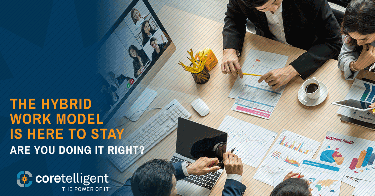 The hybrid work model is the new normal.