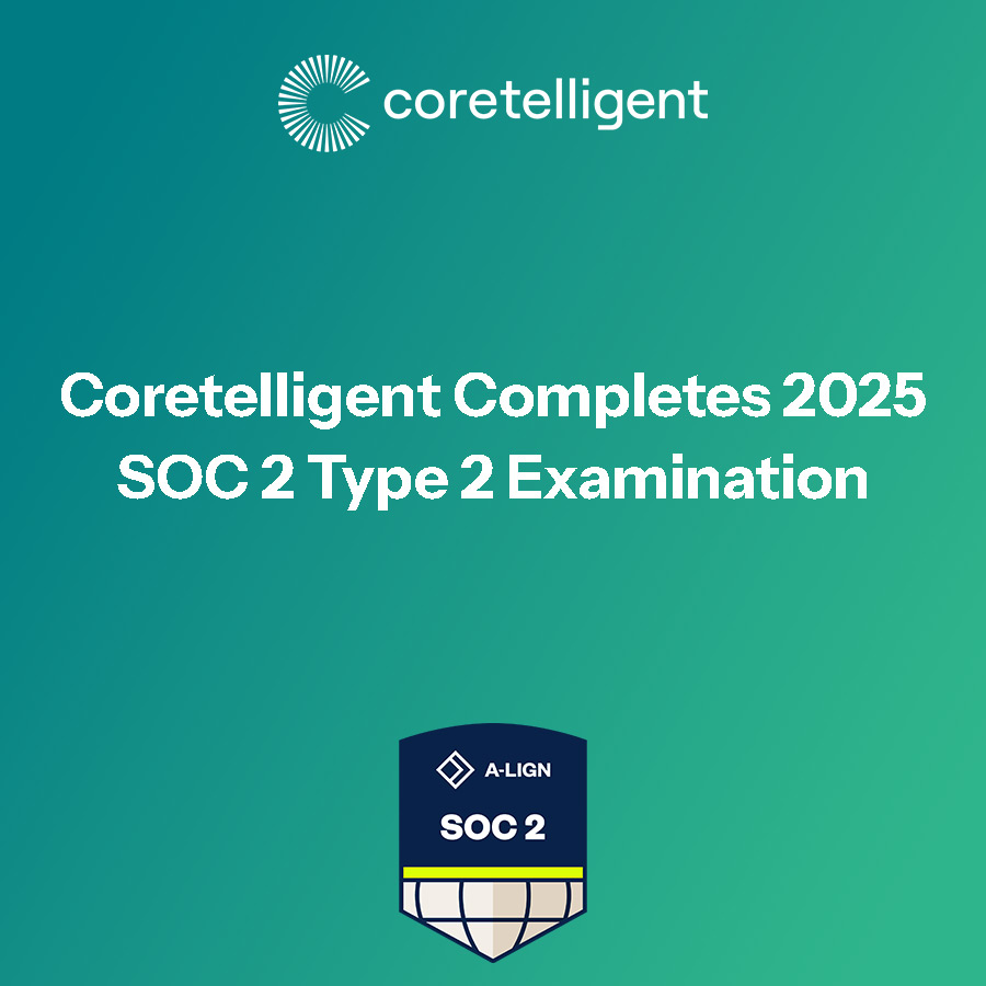 Coretelligent completes SOC2 Type 2 examination