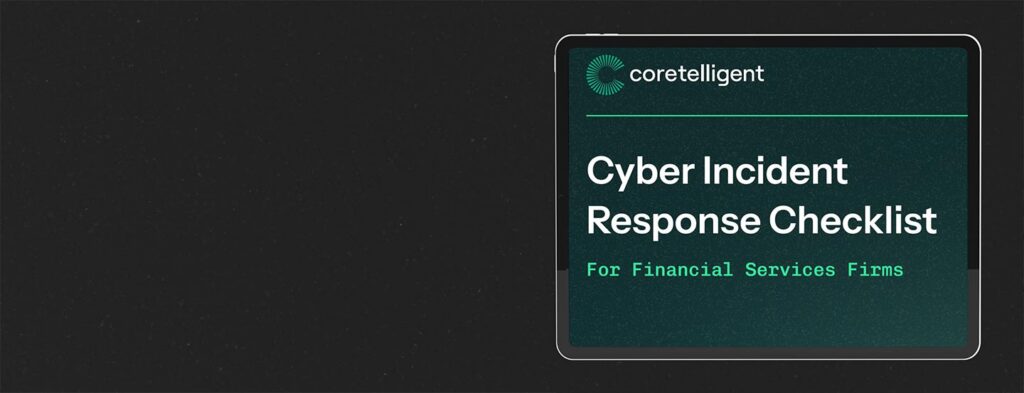 Coretelligent-Cyber-Incident-Checklist-for-Financial-Services