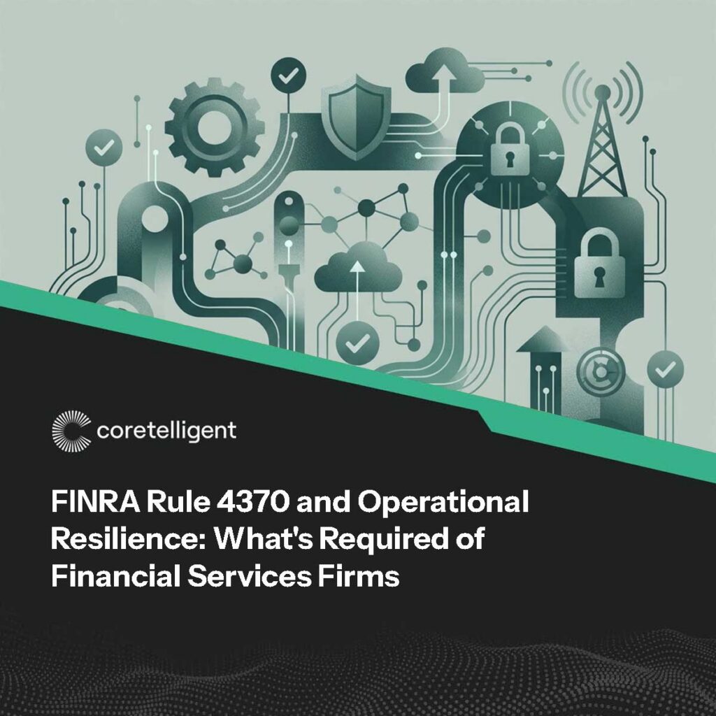 FINRA-Rule-4370-and-Operational-Resilience--What's-Required-of-Financial-Services-Firms