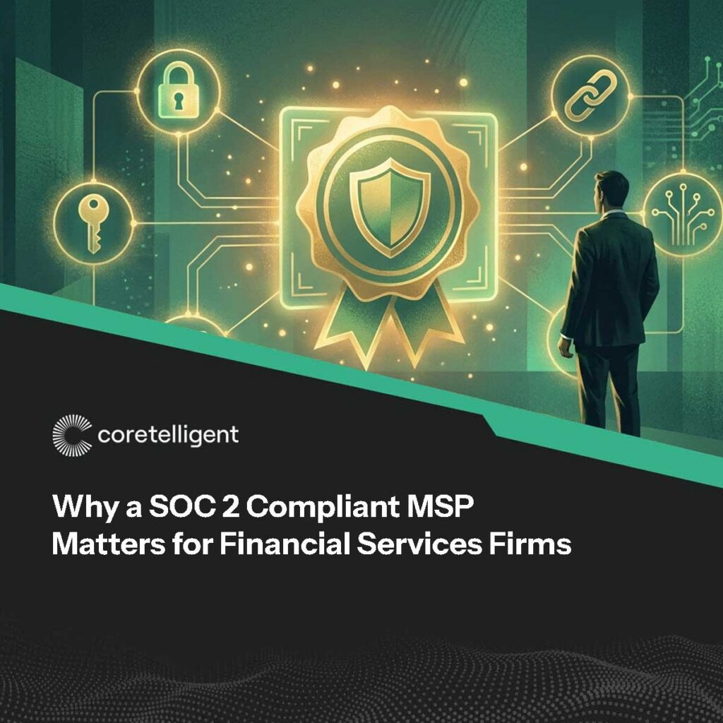 Why a SOC 2 Compliant MSP Matters for Financial Services